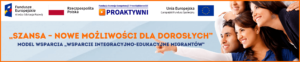 Projekt Szansa - kurs języka polskiego – 60 godzin oraz warsztaty tematyczne dotyczące życia i pracy w Polsce